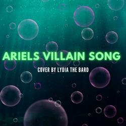 Part of your World (Ariels Villain Song)