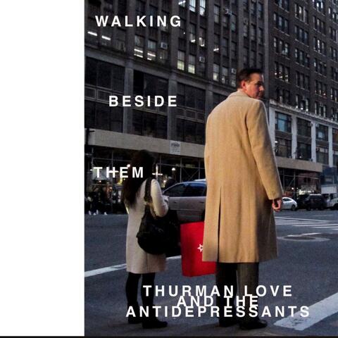 Walking Beside Them  (feat. Thurman Love and the Antidepressants) [Live]