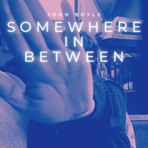 Somewhere In Between