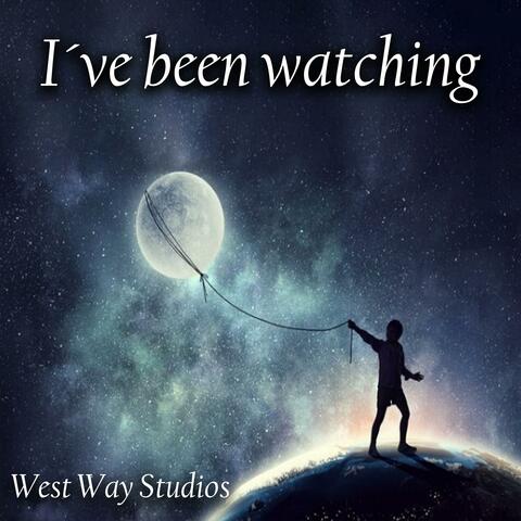 I´ve been watching