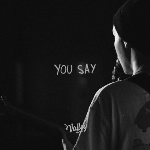 You Say (Rough Cut)