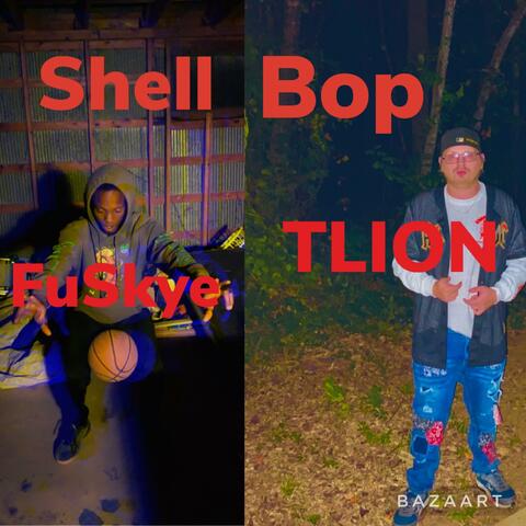 Shell Bop