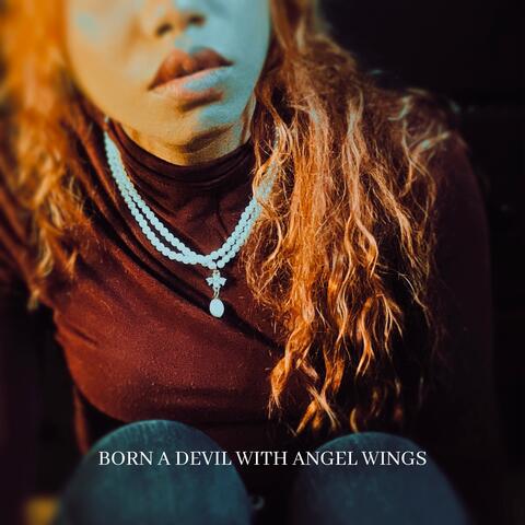 Born A Devil With Angel Wings