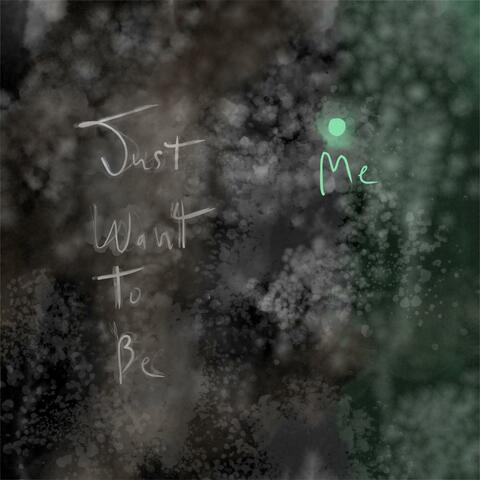 Just want to be me