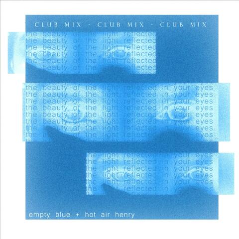 The Beauty Of The Light Reflected In Your Eyes (Club Mix) (feat. Hot Air Henry)
