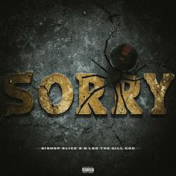 Sorry (feat. D-Loc The Gill God)