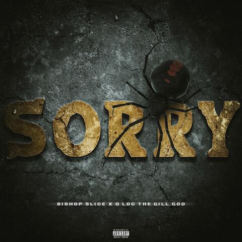 Sorry (feat. D-Loc The Gill God)