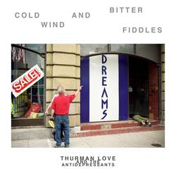 Cold Wind & Bitter Fiddles (feat. Thurman Love and the Antidepressants)