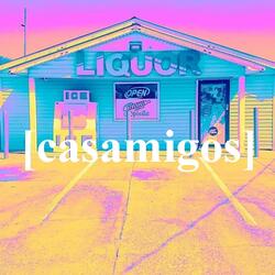 Casamigos (feat. Almighty S.I.G.H & Ayden Hayes)
