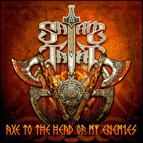 Axe To The Head Of My Enemies