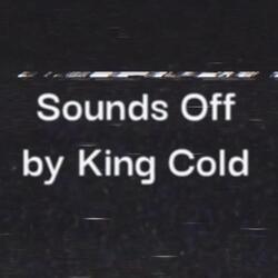 Sounds Off (feat. King Cold)
