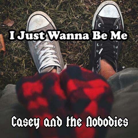 I Just Wanna Be Me