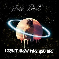 I don't know who you are