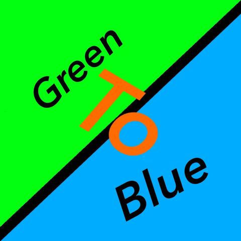 GREEN TO BLUE