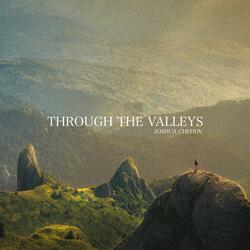 Through The Valleys