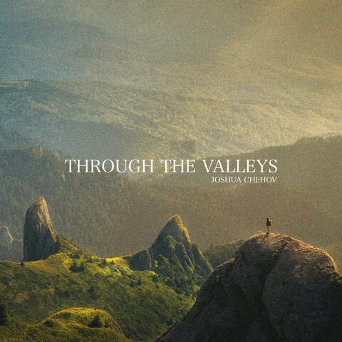 Through The Valleys