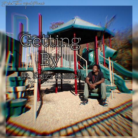 Getting By (feat. Krizz Kaliko)