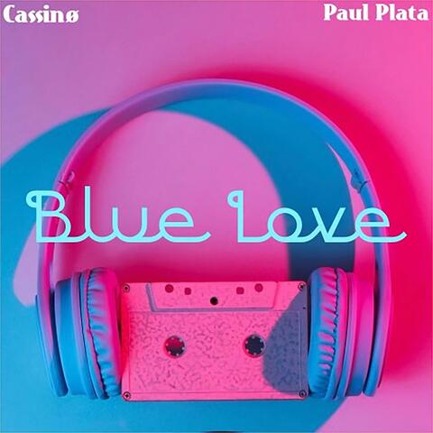 Blue Love (feat. Paul Plata)