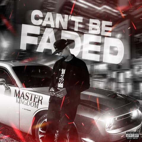 Can't Be Faded