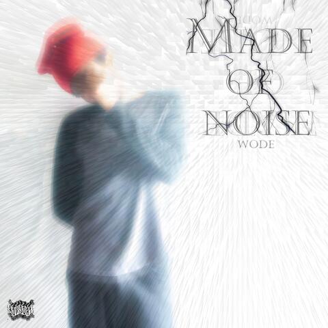 Made Of Noise