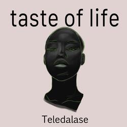 Taste of life