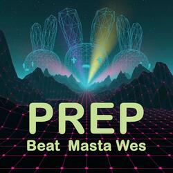 Prep (feat. Beat Masta Wes)