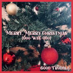 Merry, Merry Christmas (OOO-WEE-OOO)