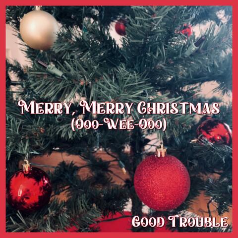 Merry, Merry Christmas (OOO-WEE-OOO)