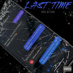 Last Time (feat. Shawtx Smithy & Staplez Aka D. Root)