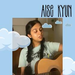 Aise kyun