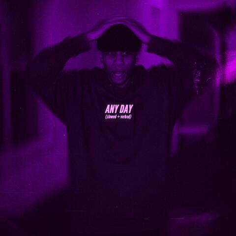 Any Day (slowed + reverb)