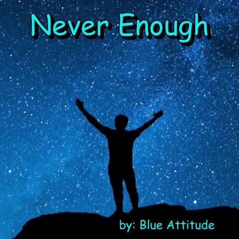 Never Enough