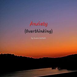 Anxiety (Overthinking)