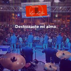 Destrozaste mi alma