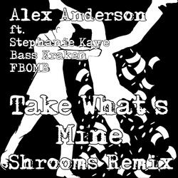 Take What's Mine (feat. FBOMB, Stephanie Kay & Bass Kraken)