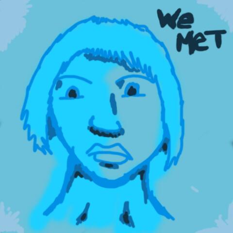 We Met