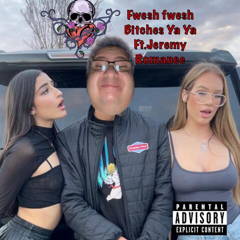 Fwesh Fwesh Bitches Yaa (feat. Jeremy Romance & H3 Music)