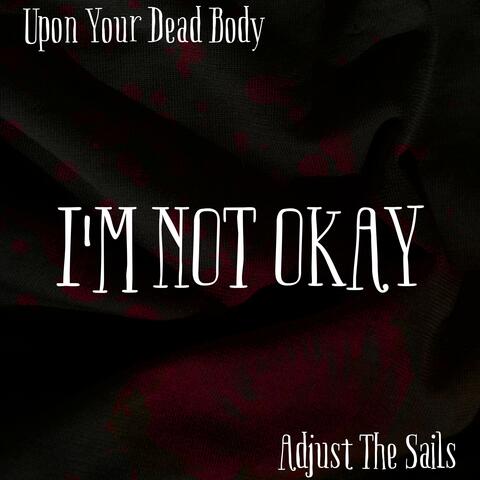 I'm Not Okay (I Promise) (feat. Adjust The Sails)