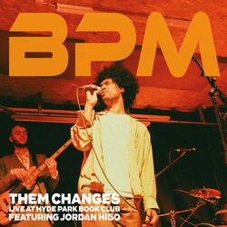 Them Changes ( at Hyde Park Book Club) (feat. Jordan Higo)