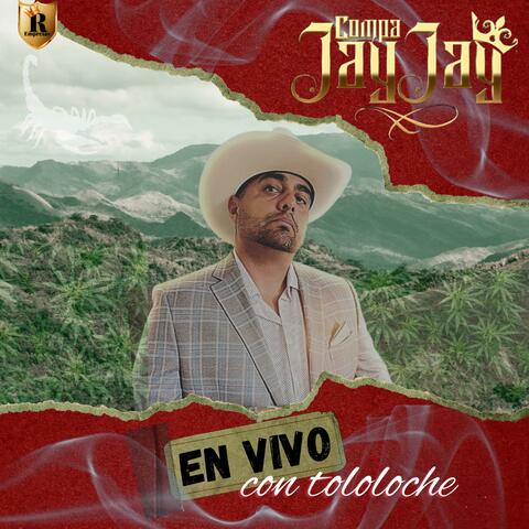 Compa Jay Jay En Vivo con Tololoche
