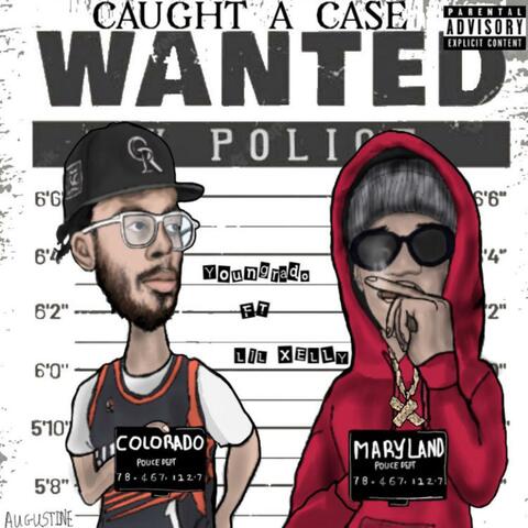Caught a Case (feat. Lil Xelly)