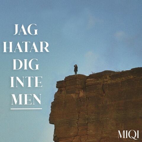 Jag hatar dig inte MEN