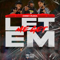 Let Me Get Em (feat. Legendary Always & Legendary Princess)