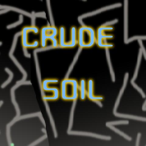 CRUDE SOIL