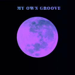 My Own Groove
