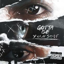 Gotta Be Yourself