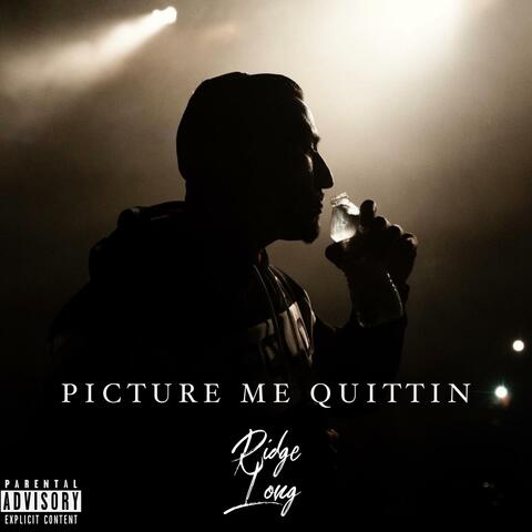 Picture Me Quittin