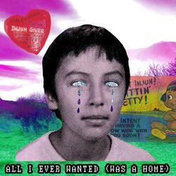 ALL I EVER WANTED (WAS A HOME)