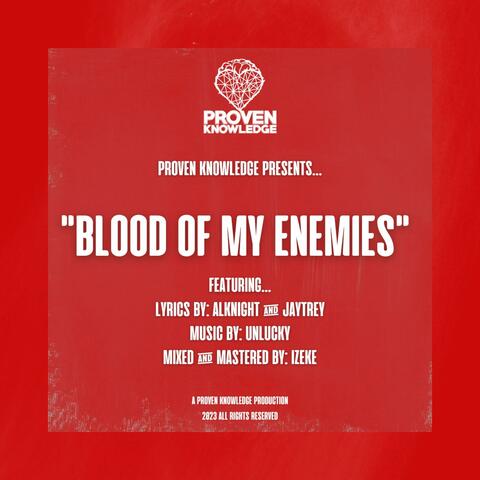 Blood of My Enemies (feat. Alknight, JayTrey & UNLUCKY)