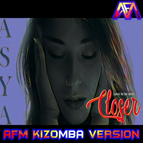 Closer (AFM Remix Kizomba Version)